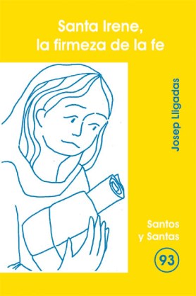 SANTA IRENE, LA FIRMEZA DE LA FE