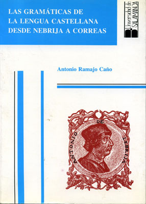 GRAMATICAS DE LA LENGUA CASTELLANA DESDE NEBRIJA HASTA CORRE