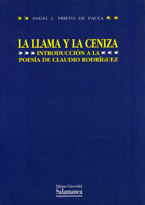 LLAMA Y LA CENIZA. INTRODUCCION A LA POESIA DE CLAUDIO RODRI