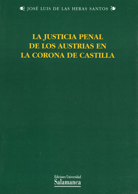JUSTICIA PENAL DE LOS AUSTRIAS EN LA CORONA DE CASTILLA