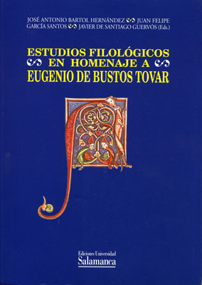 ESTUDIOS FILOLOGICOS EN HOMENAJE A EUGENIO DE BUSTOS TOVAR.