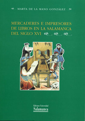 MERCADERES E IMPRESORES DE LIBROS EN LA SALAMANCA DEL SIGLO