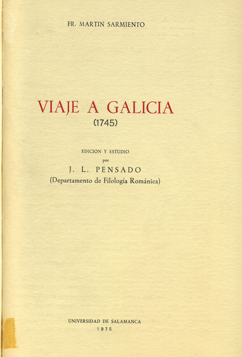 VIAJE A GALICIA (1745). FRAY MARTIN SARMIENTO