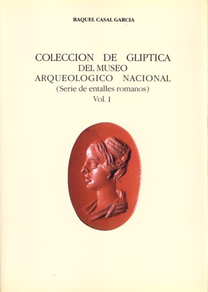 COLECCION DE GLIPTICA DEL MUSEO ARQUEOLOGICO NACIONAL. VOL.