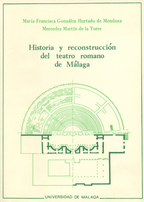 HISTORIA Y RECONSTRUCCION DEL TEATRO ROMANO DE MALAGA
