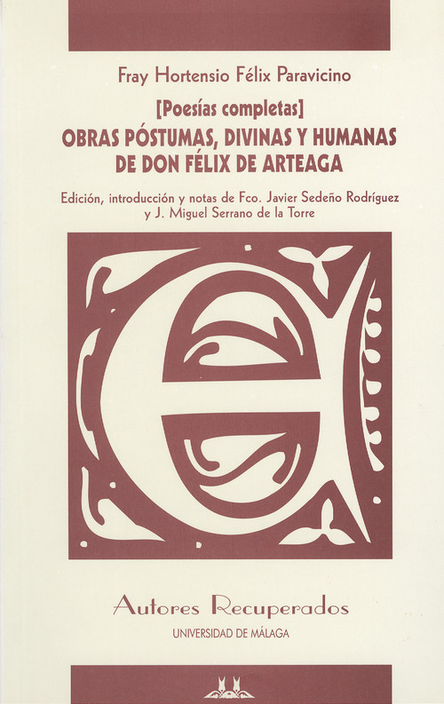 OBRAS POSTUMAS, DIVINAS Y HUMANAS DE DON FELIX DE ARTEAGA