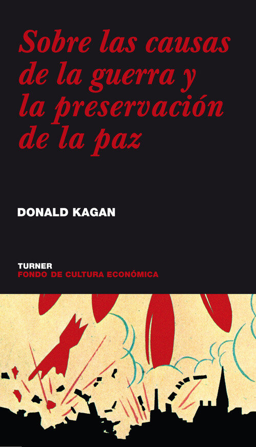 SOBRE LAS CAUSAS DE LA GUERRA Y LA PRESERVACION DE LA PAZ