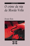O CRIME DA RUA DA MOEDA VELLA