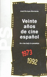 VEINTE A�OS DE CINE ESPA�OL (1973-1992)