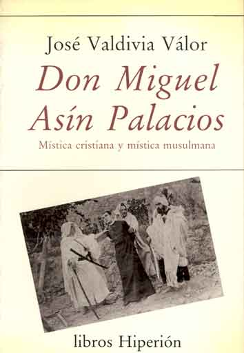 DON MIGUEL ASIN PALACIOS. MISTICA CRISTIANA Y MISTICA MUSULM