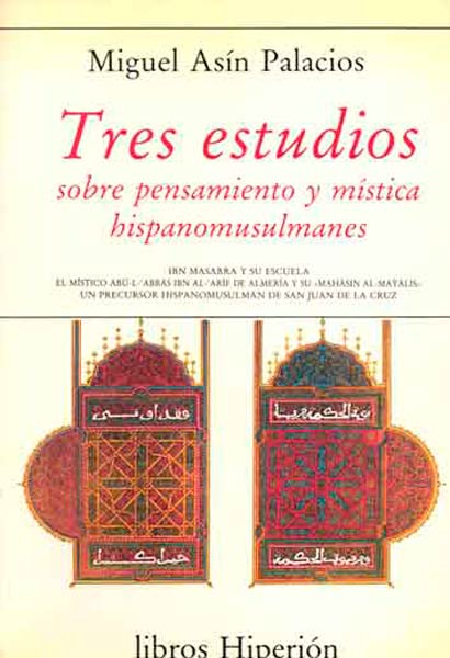 TRES ESTUDIOS SOBRE PENSAMIENTO Y MISTICA HISPANOMUSULMANES