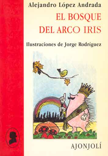 BOSQUE DEL ARCO IRIS, EL