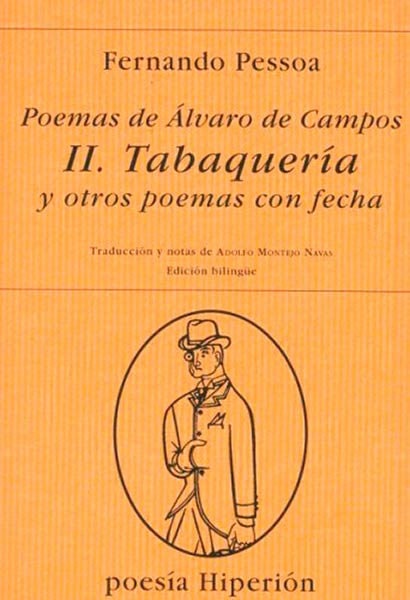 POEMAS DE ALVARO DE CAMPOS II. TABAQUERIA Y OTROS POEMAS CON