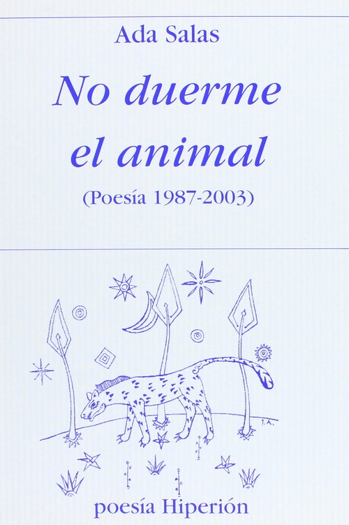 NO DUERME EL ANIMAL. POESIA 1987-2003