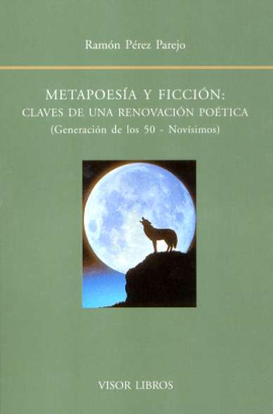 METAPOESIA Y FICCION: CLAVES DE UNA RENOVACION POETICA