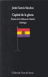 CAPITAL DE LA GLORIA. POEMAS DE LA DEFENSA DE MADRID