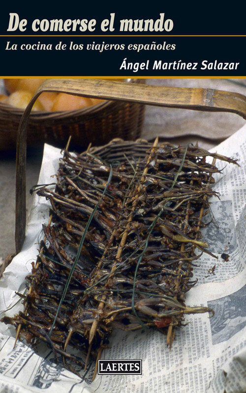 DE COMERSE EL MUNDO-LA COCINA DE LOS VIAJEROS ESPA�OLES