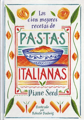CIEN MEJORES RECETAS DE PASTAS ITALIANAS