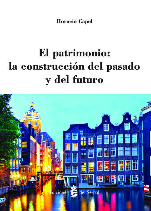 PATRIMONIO: LA CONSTRUCCION DEL PASADO Y DEL FUTURO