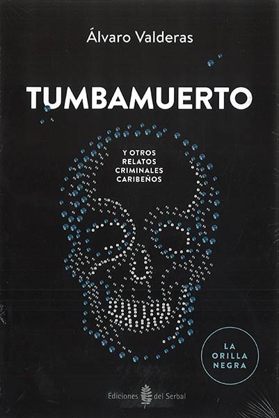 TUMBAMUERTO Y OTROS RELATOS CRIMINALES CARIBE�OS