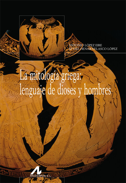 MITOLOGIA GRIEGA: LENGUAJE DE DIOSES Y HOMBRES,LA