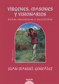 VIRGENES,MASONES Y VISIONARIOS-ALGAIDA