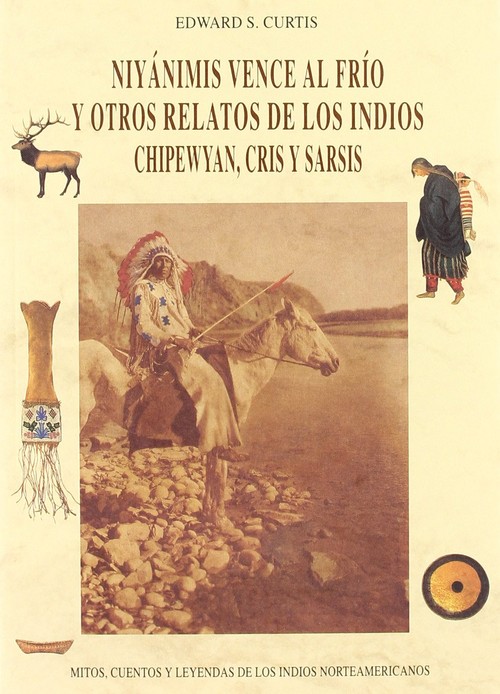 NIYANIMIS VENCE AL FRIO Y OTROS RELATOS INDIOS CHIPEWYAN