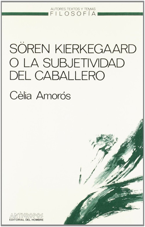 SOREN KIERKEGAARD O LA SUBJETIVIDAD