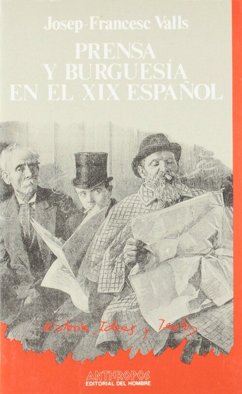 PRENSA Y BURGUESIA EN EL XIX ESPA�OL