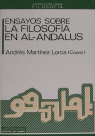 ENSAYOS SOBRE LA FILOSOFIA EN AL-ANDALUS