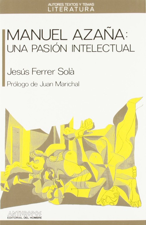 MANUEL AZA�A: UNA PASION INTELECTUA