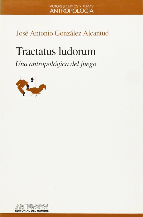 TRACTATUS LUDORUM: UNA ANTROPOLOGCA