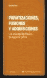 PRIVATIZACIONES FUSIONES Y ADQUISICIONES