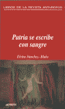 PATRIA SE ESCRIBE CON SANGRE