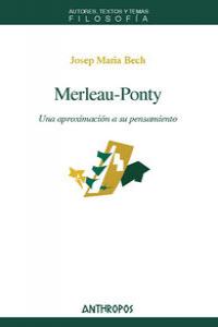 MERLEAU-PONTY UNA APROXIMACION A SU PENSAMIENTO
