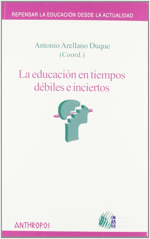 EDUCACION EN TIEMPOS DEBILES E INCIERTOS