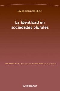 IDENTIDAD EN SOCIEDADES PLURALES, LA