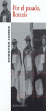 POR EL PASADO, LLORARAS