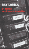 HOMBRE QUE INVENTO MANHATTAN, EL