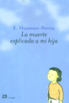 MUERTE EXPLICADA A MI HIJA, LA