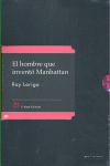 HOMBRE QUE INVENTO MANHATTAN, EL