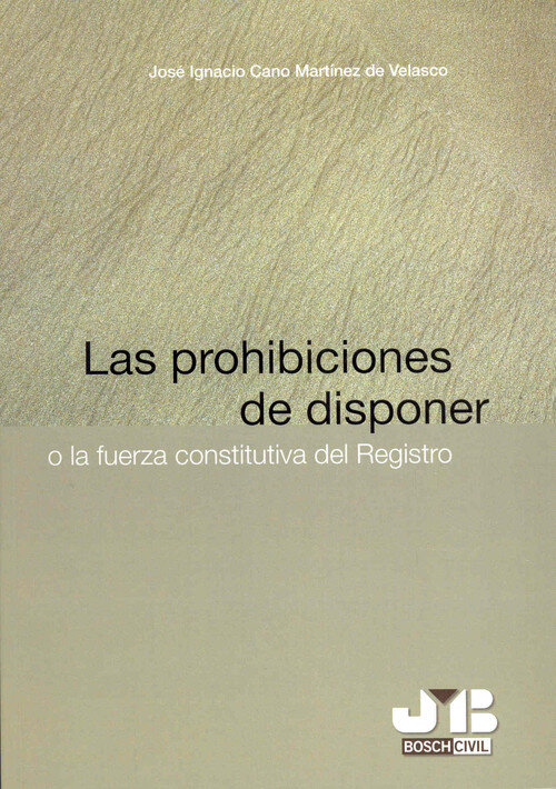 PROHIBICIONES DE DISPONER O LA FUERZA CONSTITUTIVA DEL REGIS