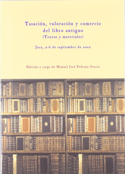 TASACION, VALORACION Y COMERCIO DEL LIBRO ANTIGUO (TEXTOS Y
