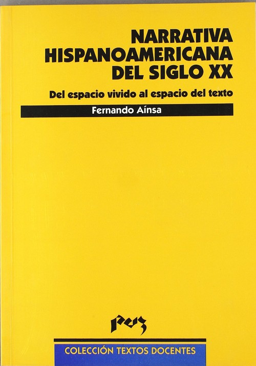 NARRATIVA HISPANOAMERICANA DEL SIGLO XX, DEL ESPACIO VITAL A