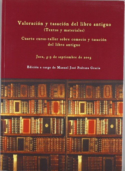 VALORACION Y TASACION DEL LIBRO ANTIGUO (TEXTOS Y MATERIALES