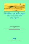 GESTION Y USOS DEL AGUA EN LA CUENCA DEL EBRO EN EL SIGLO XX