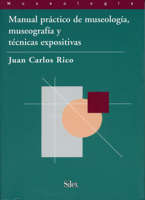 MANUAL PRACTICO DE MUSEOLOGIA, MUSEOGRAFIA Y TECNICAS EXPOSI