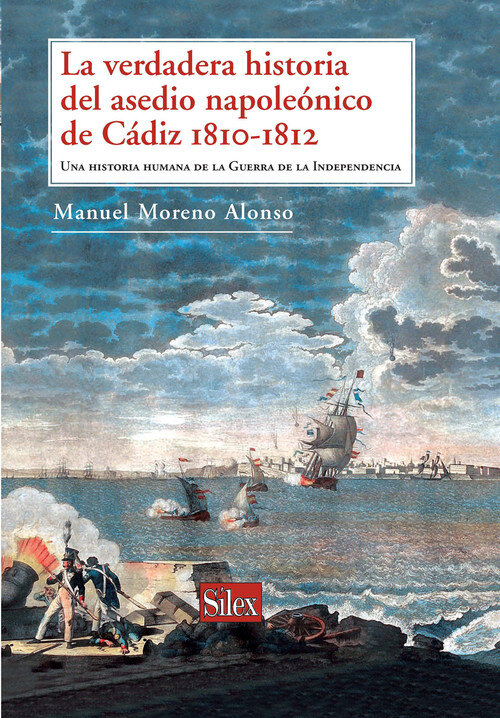 VERDADERA HISTORIA DEL ASEDIO NAPOLEONICO DE CADIZ, LA