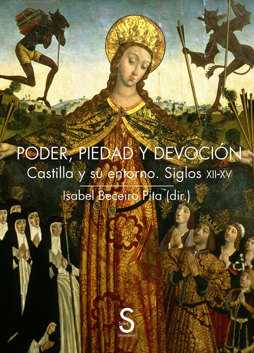 PODER,PIEDAD Y DEVOCION-CASTILLA Y SU ENTORNO SIGLOS XII-XV