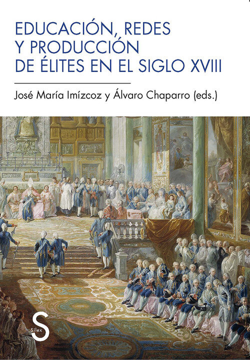 EDUCACION,REDES Y PRODUCCION DE ELITES EN EL SIGLO XVIII